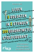 Cover-Bild zum Titel 'Legen 5 Soldaten in 2 Stunden 300 Quadratmeter Stolperdraht ...' von 'Bernhard Neff'