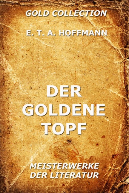 Der goldene Topf - E. T. A. Hoffmann