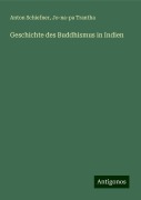 Geschichte des Buddhismus in Indien - Anton Schiefner, Jo-Na-Pa Trantha