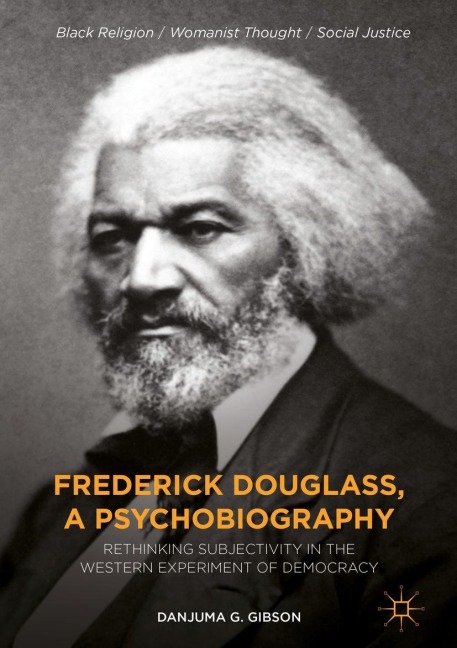 Frederick Douglass, a Psychobiography - Danjuma G. Gibson