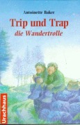 Cover-Bild zum Titel 'Trip und Trap, die Wandertrolle' von 'Antoinette Baker'