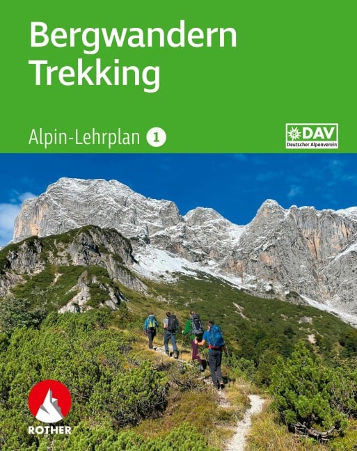Alpin-Lehrplan 1: Bergwandern - Trekking - Andreas Dick, Dirk Schulte