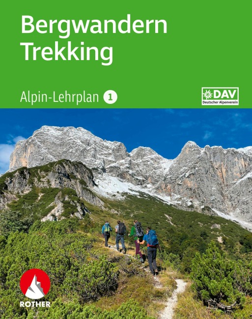 Alpin-Lehrplan 1: Bergwandern - Trekking - Andreas Dick, Dirk Schulte