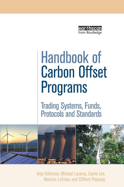Handbook of Carbon Offset Programs - Anja Kollmuss, Carrie Lee, Michael Lazarus