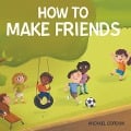 Cover-Bild zum Titel 'How to Make Friends' von 'Michael Gordon'