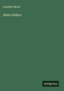 Cover-Bild zum Titel 'Silvio Pellico' von 'Faustino Monti'