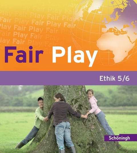 Fair Play 5/6. Schulbuch. Das neue Lehrwerk für den Ethikunterricht in der Sekundarstufe I - 