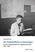 Cover-Bild zum Titel 'Als Stabshelferin in Norwegen' von 'Joerg Hartwein'