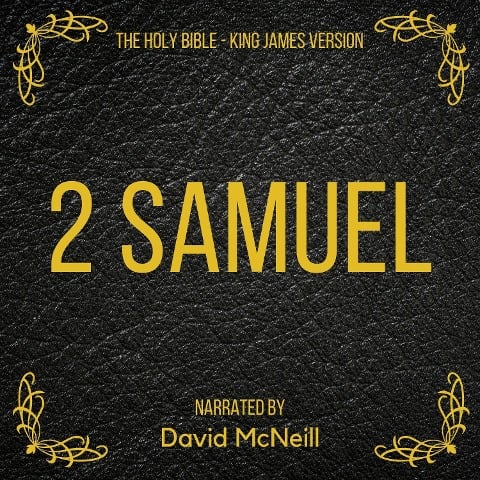 The Holy Bible - 2 Samuel - King James