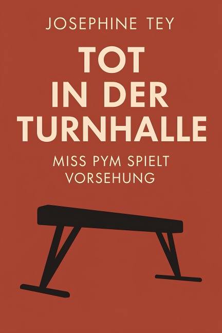 Tot in der Turnhalle - Josephine Tey