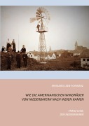 Cover-Bild zum Titel 'Wie die amerikanischen Windräder von Niederbayern nach Indien kamen' von 'Irmgard Leeb-Schwarz'