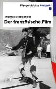 Cover-Bild zum Titel 'Der französische Film' von 'Thomas Brandlmeier'