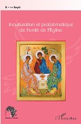 Cover-Bild zum Titel 'Inculturation et problématique de l'unité de l'Eglise' von 'Blaise Bayili'