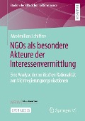 NGOs als besondere Akteure der Interessenvermittlung - Maximilian Schiffers