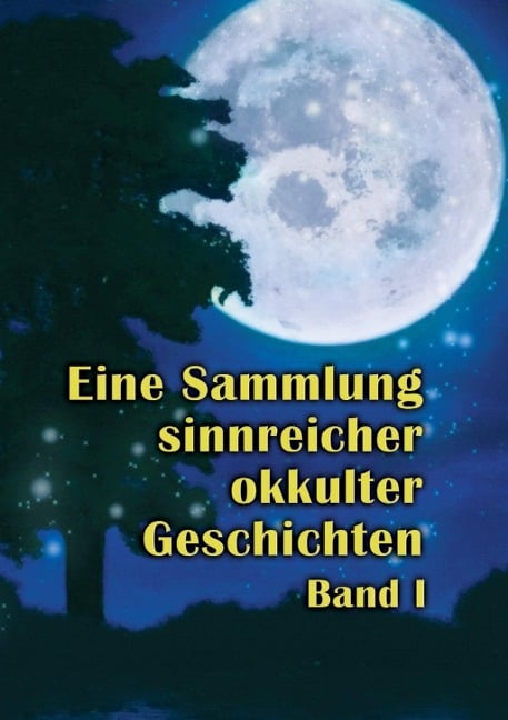 Eine Sammlung sinnreicher okkulter Geschichten - Johannes H. von Hohenstätten