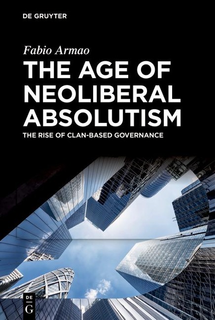 The Age of Neoliberal Absolutism - Fabio Armao