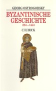 Byzantinische Geschichte 324 bis 1453 - Georg Ostrogorsky