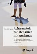 Cover-Bild zum Titel 'Achtsamkeit für Menschen mit Autismus' von 'Annelies Spek'