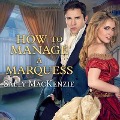 Cover-Bild zum Titel 'How to Manage a Marquess' von 'Sally Mackenzie'
