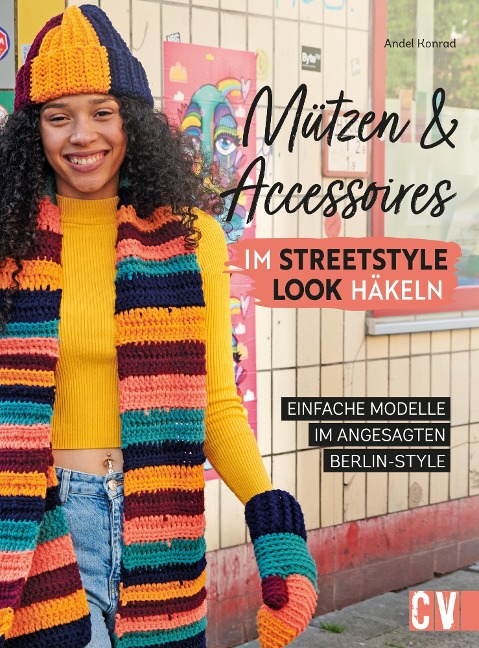 Mützen und Accessoires im Streetstyle Look häkeln - Andel Konrad