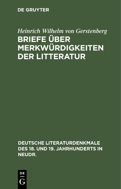 Briefe über Merkwürdigkeiten der Litteratur - Heinrich Wilhelm Von Gerstenberg