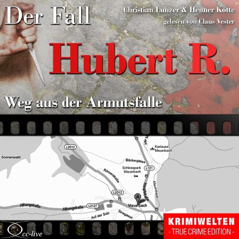 Truecrime - Weg aus der Armutsfalle (Der Fall Hubert R.) - Henner Kotte, Christian Lunzer