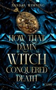 Cover-Bild zum Titel 'How that Damn Witch Conquered Death (Damn Witch 2)' von 'Sandra Werning'
