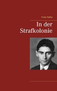 Cover-Bild zum Titel 'In der Strafkolonie' von 'Franz Kafka'
