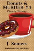 Cover-Bild zum Titel 'Donuts and Murder Book 4 - Death by Obituary (Darlin Donuts Cozy Mini Mystery, #4)' von 'J. Somers'