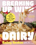 Cover-Bild zum Titel 'Breaking Up with Dairy' von 'Bailey Ruskus'