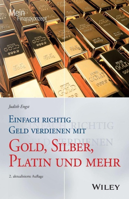 Einfach richtig Geld verdienen mit Gold, Silber, Platin und mehr - Judith Engst