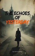 Cover-Bild zum Titel 'The Echoes of Yesterday' von 'Mohsin Abbas'