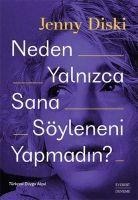 Neden Yalnizca Sana Söyleneni Yapmadin - Jenny Diski