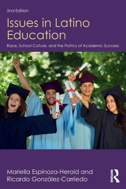 Issues in Latino Education - Mariella Espinoza-Herold, Ricardo González-Carriedo
