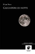 Cover-Bild zum Titel 'Cacciatori di notte' von 'Filippo Tuena'