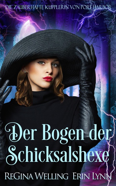 Der Bogen der Schicksalshexe - Regina Welling, Erin Lynn