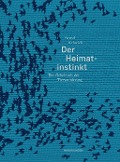 Cover-Bild zum Titel 'Der Heimatinstinkt' von 'Bernd Heinrich'