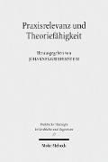 Praxisrelevanz und Theoriefähigkeit - 