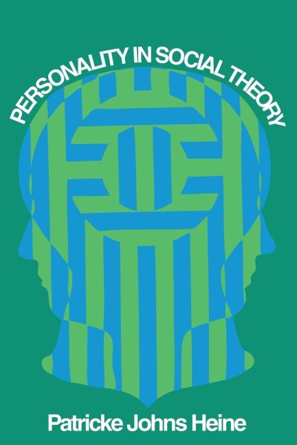 Personality in Social Theory - Patricke Johns Heine