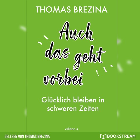 Auch das geht vorbei - Thomas Brezina