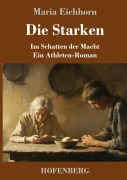 Cover-Bild zum Titel 'Die Starken' von 'Maria Eichhorn'