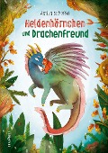 Heldenhörnchen und Drachenfreund - Annika Scheffel