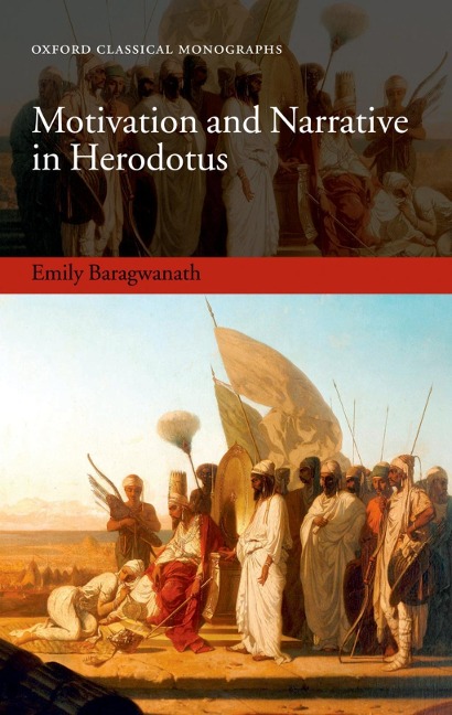 Motivation and Narrative in Herodotus - Emily Baragwanath