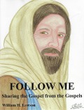 Cover-Bild zum Titel 'Follow Me: Sharing the Gospel from the Gospels' von 'William Lawson'
