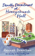 Cover-Bild zum Titel 'Deadly Derailment at Honeychurch Hall' von 'Hannah Dennison'