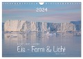 Ilulissat Eisfjord, Grönland. EIS - FORM UND LICHT (Wandkalender 2024 DIN A4 quer), CALVENDO Monatskalender - Lucyna Koch