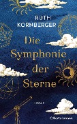 Cover-Bild zum Titel 'Die Symphonie der Sterne' von 'Ruth Kornberger'