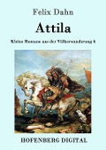 Cover-Bild zum Titel 'Attila' von 'Felix Dahn'