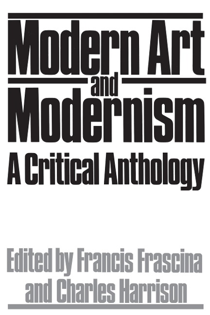 Modern Art And Modernism - Francis Frascina