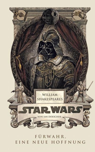 William Shakespeares Star Wars 01 - Fürwahr, Eine neue Hoffnung - Ian Doescher